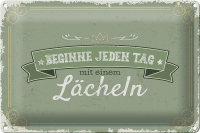 Blechschild Spruch Beginne jeden Tag mit dem Lächeln 30x20cm