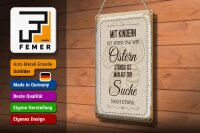 Blechschild Spruch Mit Kindern jeder Tag wie Ostern 20x30cm