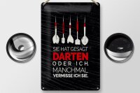 Blechschild Spruch lustig sie gesagt Darten oder ich 20x30cm