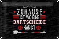Blechschild Spruch Zuhause ist wo eine Dartscheibe 30x20cm