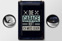 Blechschild Spruch Die Garage ruft ich muss gehen 20x30cm