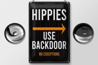 Blechschild Eingang Hinweis Hippies Use Backdoor 20x30cm