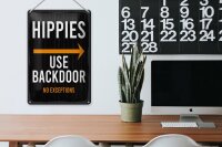 Blechschild Eingang Hinweis Hippies Use Backdoor 20x30cm