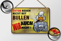 Blechschild Spruch 18x12cm Enten reden nicht mit Bullen