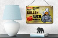 Blechschild Spruch 18x12cm Enten reden nicht mit Bullen