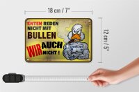 Blechschild Spruch 18x12cm Enten reden nicht mit Bullen