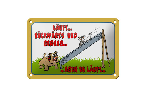 Blechschild Spruch 18x12cm läuft Rückwärts und bergab Hund