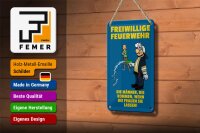 Blechschild Spruch 12x18cm Freiwillige Feuerwehr Männer
