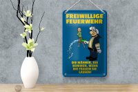 Blechschild Spruch 12x18cm Freiwillige Feuerwehr Männer