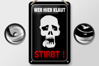 Blechschild Hinweis 12x18cm Wer hier klaut stirbt