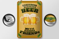 Blechschild Alkohol 12x18cm Drink good beer with friends