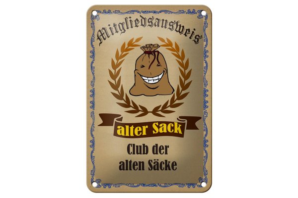 Blechschild Spruch 12x18cm Mitgliedsausweis alter Sack Club