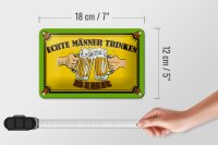Blechschild Alkohol 18x12cm echte Männer trinken Bier