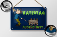 Blechschild Spruch 18x12cm Vatertag Außendienst Bier