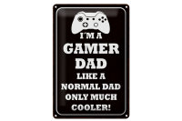 Blechschild Spruch 20x30cm I´m a gamer dad like normal dad