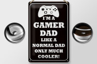 Blechschild Spruch 20x30cm I´m a gamer dad like normal dad