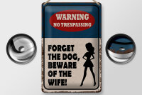Blechschild Spruch 20x30cm warning no trespassing Dog Wife