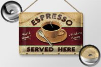Blechschild Spruch 30x20cm Espresso served here dark roast