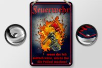 Blechschild Spruch 12x18cm Feuerwehr wenn Job einfach wäre