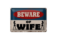 Blechschild Spruch 30x20cm beware of Wife Schild