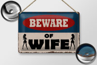 Blechschild Spruch 30x20cm beware of Wife Schild