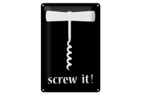 Blechschild Alkohol 20x30cm Wein Korkenzieher screw it