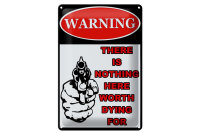 Blechschild Spruch 20x30cm warning there is nothing here