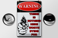 Blechschild Spruch 20x30cm warning there is nothing here