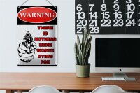 Blechschild Spruch 20x30cm warning there is nothing here