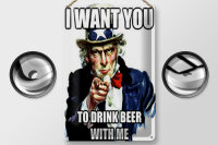 Blechschild Spruch 20x30cm i want you to drink beer with me