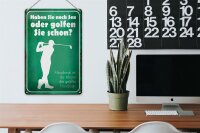 Blechschild Spruch 20x30cm Haben Sie noch Sex oder golfen
