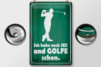 Blechschild Spruch 20x30cm Ich habe noch Sex und golfe