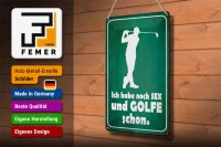 Blechschild Spruch 20x30cm Ich habe noch Sex und golfe