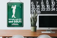 Blechschild Spruch 20x30cm Ich habe noch Sex und golfe