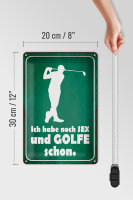 Blechschild Spruch 20x30cm Ich habe noch Sex und golfe