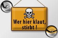 Blechschild Spruch 30x20cm wer hier klaut stirbt Totenkopf