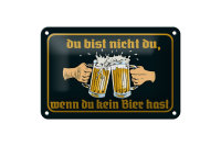 Blechschild Alkohol 18x12cm du nicht du wenn kein Bier hast