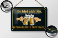 Blechschild Alkohol 18x12cm du nicht du wenn kein Bier hast