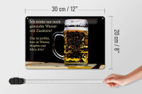 Blechschild Spruch 30x20cm trinke nur gesundes Wasser Bier