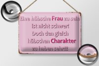 Blechschild Spruch 20x30cm hübsche Frau hübschen Charakter
