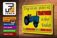 Blechschild Spruch 30x20cm einige spielten mit Traktoren