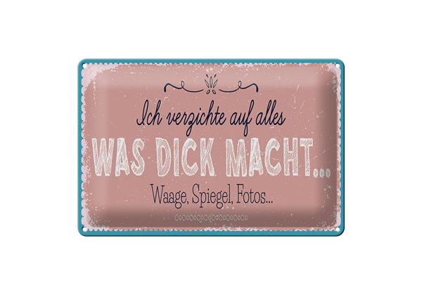 Blechschild Spruch 30x20cm verzichte auf Waage Spiegel Fotos