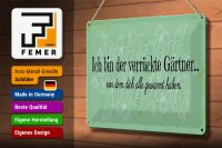 Blechschild Spruch 30x20cm Ich bin der verrückte Gärtner