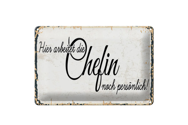 Blechschild Spruch 30x20cm Hier arbeitet die Chefin noch persönlich