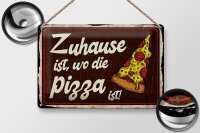 Blechschild Spruch 30x20cm Zuhause ist, wo die Pizza ist