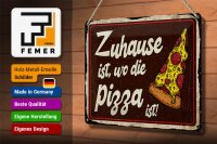 Blechschild Spruch 30x20cm Zuhause ist, wo die Pizza ist