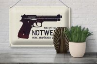 Blechschild Spruch 30x20cm wie oft bei Notwehr abdrücken Pistole