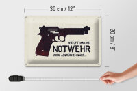 Blechschild Spruch 30x20cm wie oft bei Notwehr abdrücken Pistole