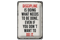 Blechschild Spruch 20x30cm Disciplin is doing what needs to be done