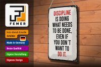 Blechschild Spruch 20x30cm Disciplin is doing what needs to be done